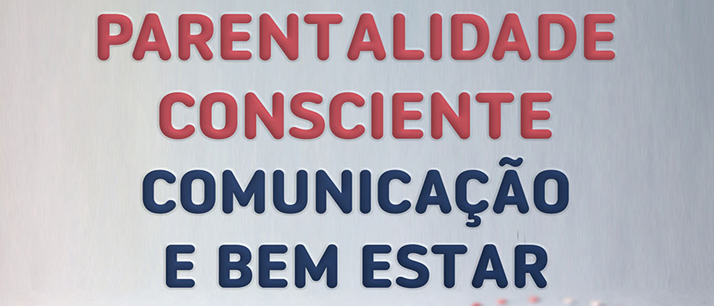 Workshop “Parentalidade Consciente, Comunicação e Bem-Estar”